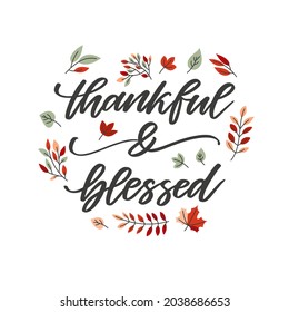 Vector thanksgiving day banner - Thankful and blessed. Hand written calligraphic poster with autumn foliage. Great print for invitation, greeting card, holiday poster