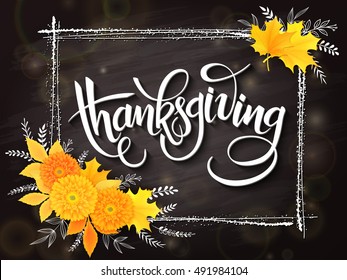 vector thanksgiving day greeting lettering phrase - thanksgiving - with frame, chrysanthemum bouquet with doodle flower branches on blackboard background. Design for greeting card or poster.
