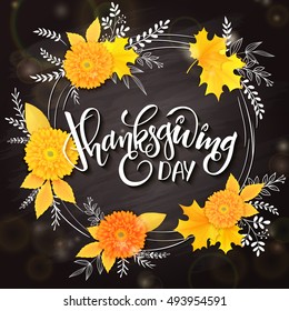 vector thanksgiving day greeting lettering phrase - thanksgiving day - with frame, chrysanthemum bouquet with doodle flower branches on blackboard background. Design for greeting card or poster.