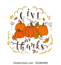 Vector Thanksgiving design greeting card with typographic  and decoration elements. Give thanks. Pumpkin patch on white background. Thanksgiving Day card.