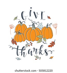 Vector Thanksgiving design greeting card with typographic  and decoration elements. Give thanks. Pumpkin patch on white background. Thanksgiving Day card.