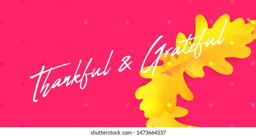 Vector thanksgiving horizontal banner with hand lettering label -happy thanksgiving day - and autumn realistic oak leaves on background.