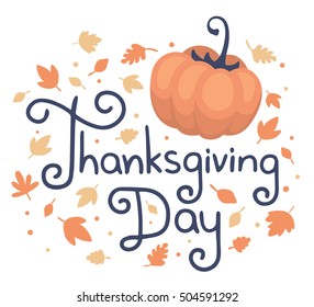 Vector thanksgiving illustration with text thanksgiving day, pumpkin and autumn leaves on white background. Flat style celebration design for greeting card, poster, web, site, banner, print