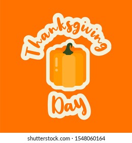 Vector Thanksgiving with pumpkin, big pumpkin and text "Thanksgiving Day". Concept holiday card. Invitation template. Harvest festival card. Autumn season flat design