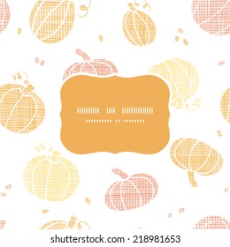 Vector thanksgiving pumpkins textile frame seamless pattern background