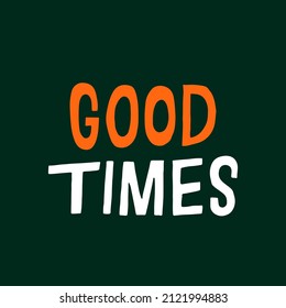 vector themed typography good times