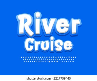 Vector tour sign River Cruise. Modern handwritten Font. Bright 3D Alphabet Letters and Numbers set. 