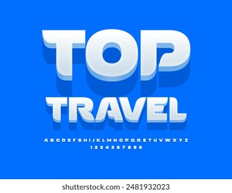 Vector Touristic advertisement Top Travel. Trendy White 3D Font. Artistic Alphabet Letters and Numbers set.