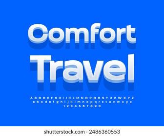 Vector touristic banner Comfort Travel. Creative White 3D Font. Bright Alphabet Letters and Numbers.