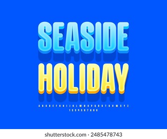Vector touristic banner Seaside Holiday. Sunny Yellow Font. Elegant 3D Alphabet Letters and Numbers.