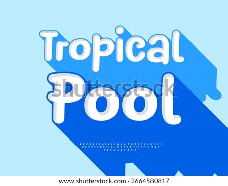 Vector Touristic banner Tropical Pool. Funny Font with Big Blue Shadow. Handwritten Digital Alphabet Letters and Numbers 
