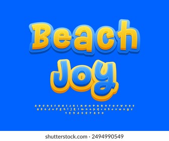 Vector touristic flyer Beach Joy. Funny Yellow and Blue Font. Bright Playful Alphabet Letters and Numbers set.