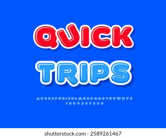 Vector Touristic flyer Quick Trips. Round Glossy Font. Creative Blue Alphabet Letters and Numbers set.