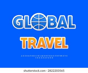 Vector Touristic poster Global Travel with Blue Globe. Modern Elegant Font. Classic set of Uppercase Alphabet Letters and Numbers.