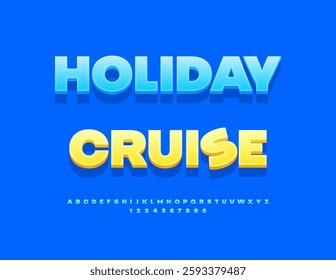 Vector Touristic poster Holiday Cruise. Classic Funny Font. Bright Decorative Alphabet Letters, Numbers and Symbols set