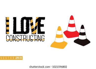 Vector toy color traffic cones with motivational text: i love constructing. Construction machinery illustration in child style for kids room, t-shirt, invitations, game, website, mobile app.