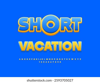 Vector Travel Advertisement Short Vacation. Bright Yellow and Blue Font. Fashion Alphabet Letters and Numbers set.