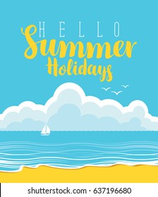 vector travel banner with the inscription hello summer holidays with the beach, sea, clouds and sailboat
