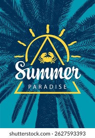 Vector travel banner with palm tree, crab, sun and words summer paradise on old background. Suitable for poster, flyer, invitation or vintage style card, t-shirt design, music cover. No AI used
