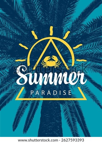 Vector travel banner with palm tree, crab, sun and words summer paradise on old background. Suitable for poster, flyer, invitation or vintage style card, t-shirt design, music cover. No AI used