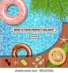 Vector travel banner with a phrase what is your perfect holiday. Different objects and map placed on wooden textured background. Swimming pool background. Flat lay composition