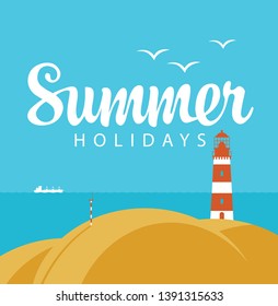 Vector travel banner with seascape and words Summer holidays. Illustration with lighthouse on the hill and white ship in the sea. Summer poster, flyer, invitation or card