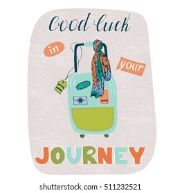 Vector travel card template with suitcase. Greeting postcard with hand drawn lettering. Good luck in your journey. For t-shirts print, poster, banner, postcard designs.
