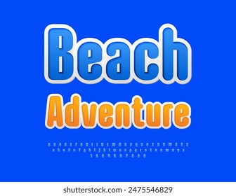 Vector travel flyer Beach Adventure. Modern Stylish Font. Blue sticker Alphabet Letters and Numbers set.