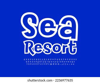 Vector travel poster Sea Resort. Bright funny Font. Playful Alphabet Letters and Numbers set