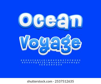 Vector travel sign Ocean Voyage. Blue and White Bright Font. Artistic Alphabet Letters and Numbers set.