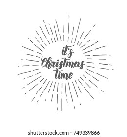 Vector trendy Christmas hand made quote "It's Christmas time" on white. Lettering. Banner, poster, flyer, brochure.