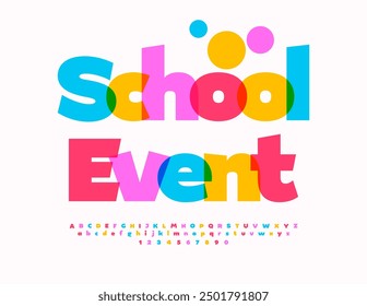 Vector trendy flyer School Event. Modern Colorful Font. Bright Alphabet Letters and Numbers set.