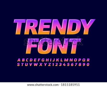 Vector Trendy Font. Gradient colorful Alphabet. Glossy creative Uppercase Letters and Numbers set