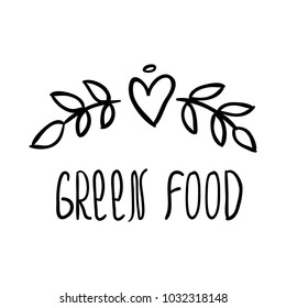 Vector trendy hand drawn icon and logo of word 'Green food' and heart with leaves wreath. Template for business brand.