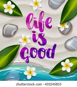 Vector trendy hand lettering card on the beach. creative graphic poster for your design. beach with sand as background. calligraphy 'life is good'. concept handwritten poster. Summer tropical