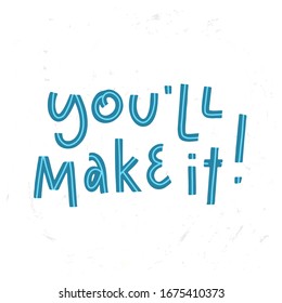 Vector trendy hand lettering motivation and inspiration poster You'll make it quote!