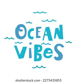 Vector trendy hand lettering Ocean vibes. Poster design for interior decoration. Motivation and inspiration quote isolated on white background. Phrase for postcard.