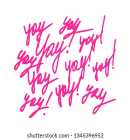 Vector trendy hand lettering poster. Hand drawn calligraphy YAY