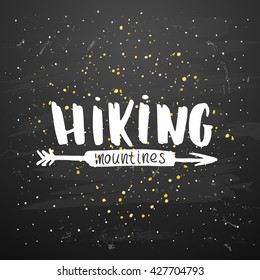 Vector trendy hand lettering poster. Hand drawn calligraphy ' hiking ' Template  post card on black background. concept handwritten poster. chalkboard art 