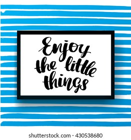 Vector trendy hand lettering poster. Hand drawn calligraphy 'enjoy the little things'  Template poster on blue lines. concept handwritten poster. blue waves