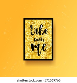 Vector trendy hand lettering poster. Hand drawn calligraphy  vibe with me