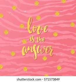 Vector trendy hand lettering poster. Hand drawn calligraphy love is the answer