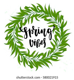 Vector trendy hand lettering poster. Hand drawn calligraphy "spring vibes" 