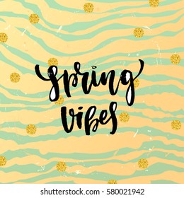 Vector trendy hand lettering poster. Hand drawn calligraphy "spring vibes" 