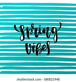 Vector trendy hand lettering poster. Hand drawn calligraphy "spring vibes" 