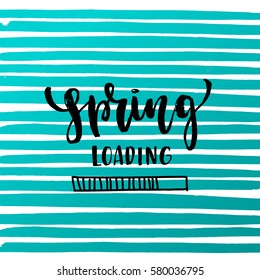 Vector trendy hand lettering poster. Hand drawn calligraphy "spring loading" 