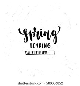 Vector trendy hand lettering poster. Hand drawn calligraphy "spring loading" 