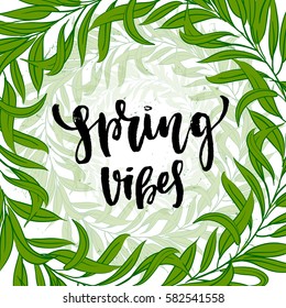 Vector trendy hand lettering poster. Hand drawn calligraphy "spring vibes" 