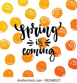 Vector trendy hand lettering poster. Hand drawn calligraphy "spring  is coming" 