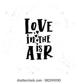 Vector trendy hand lettering poster. Hand drawn calligraphy "love is in the air" 